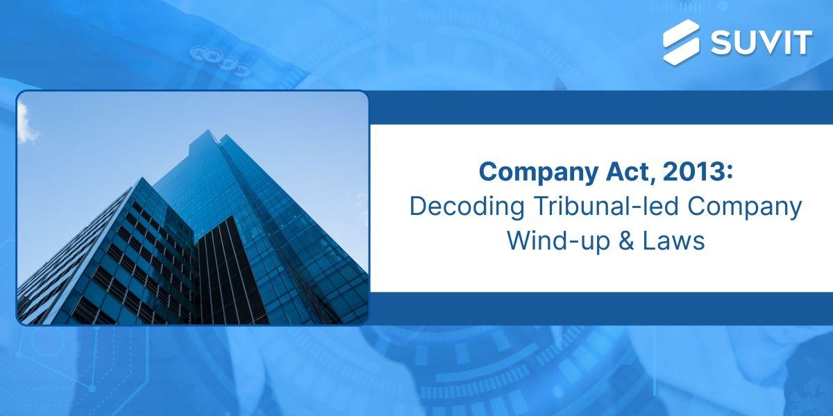 How to Wind Up a Company by Tribunal under Company Act, 2013
