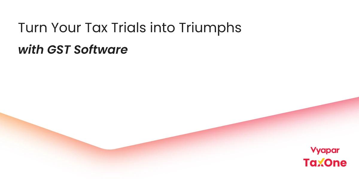 The Role of GST Accounting Software in Modern Business Taxation