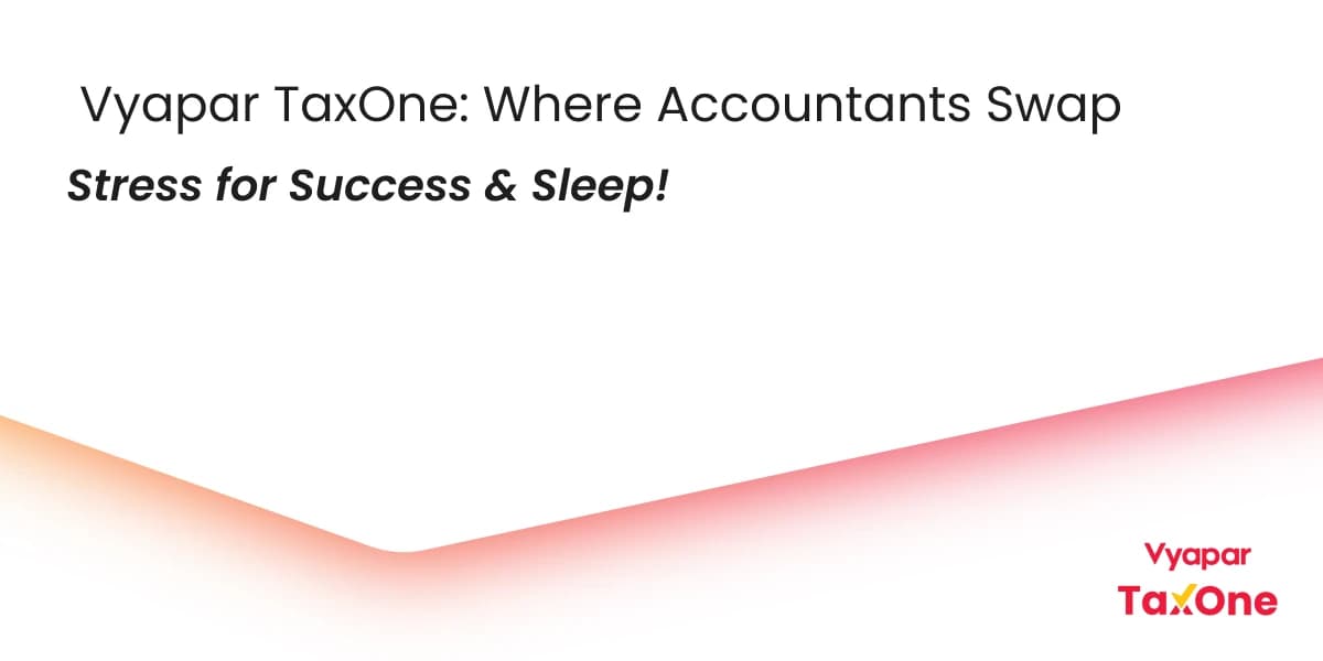 How to Onboard Your Accounting Team to Vyapar TaxOne in 7 Easy Steps