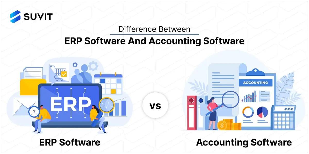 Difference Between ERP Software And Accounting Software