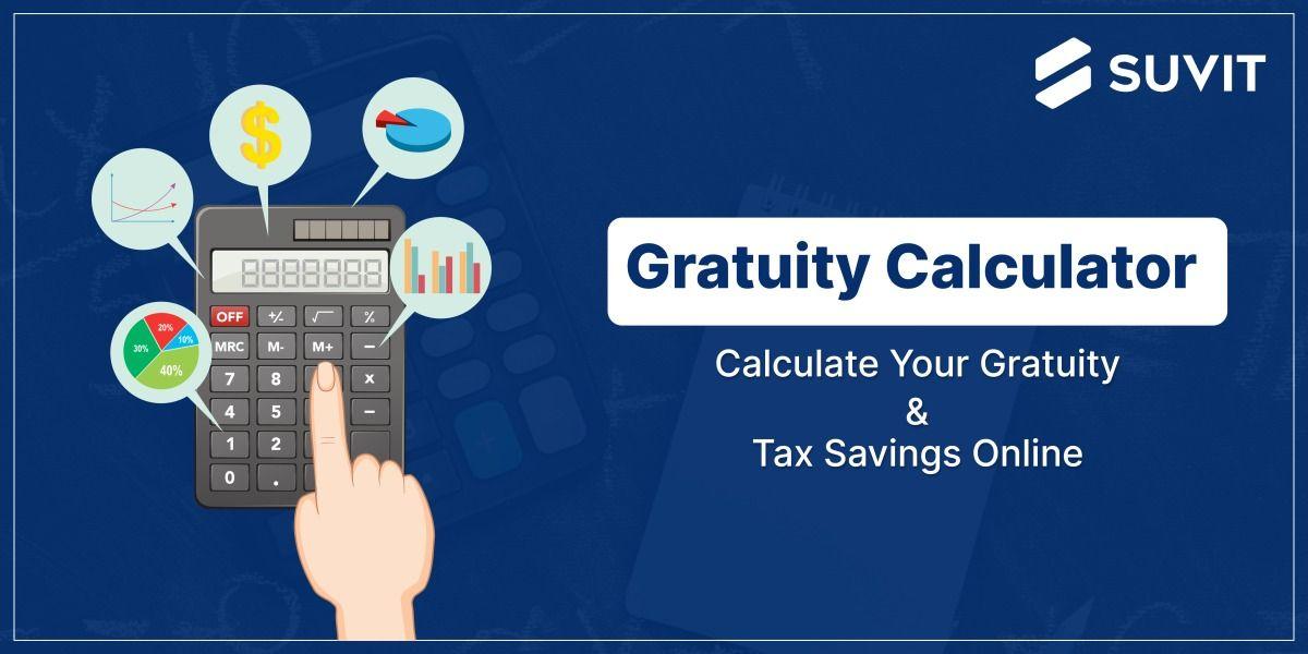 Gratuity Calculator - How to Calculate Your Gratuity and Tax Savings Online
