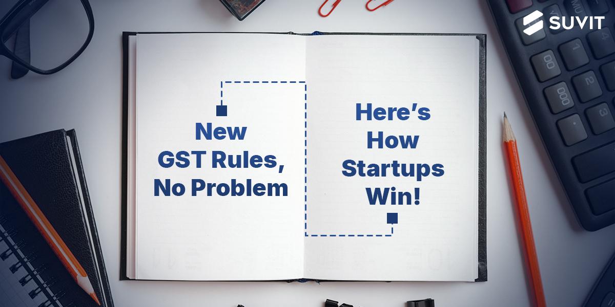 How the New GST Registration Rules are Shaping the Future of Indian Startups