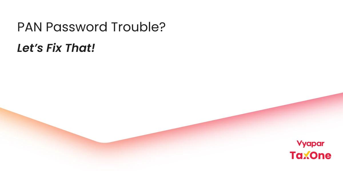 How to Change the PAN Card Password: A Step-by-Step Guide