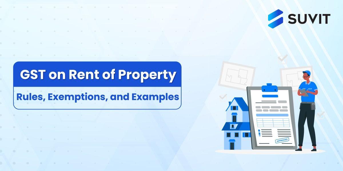GST on Rent of the Residential and Commercial Property