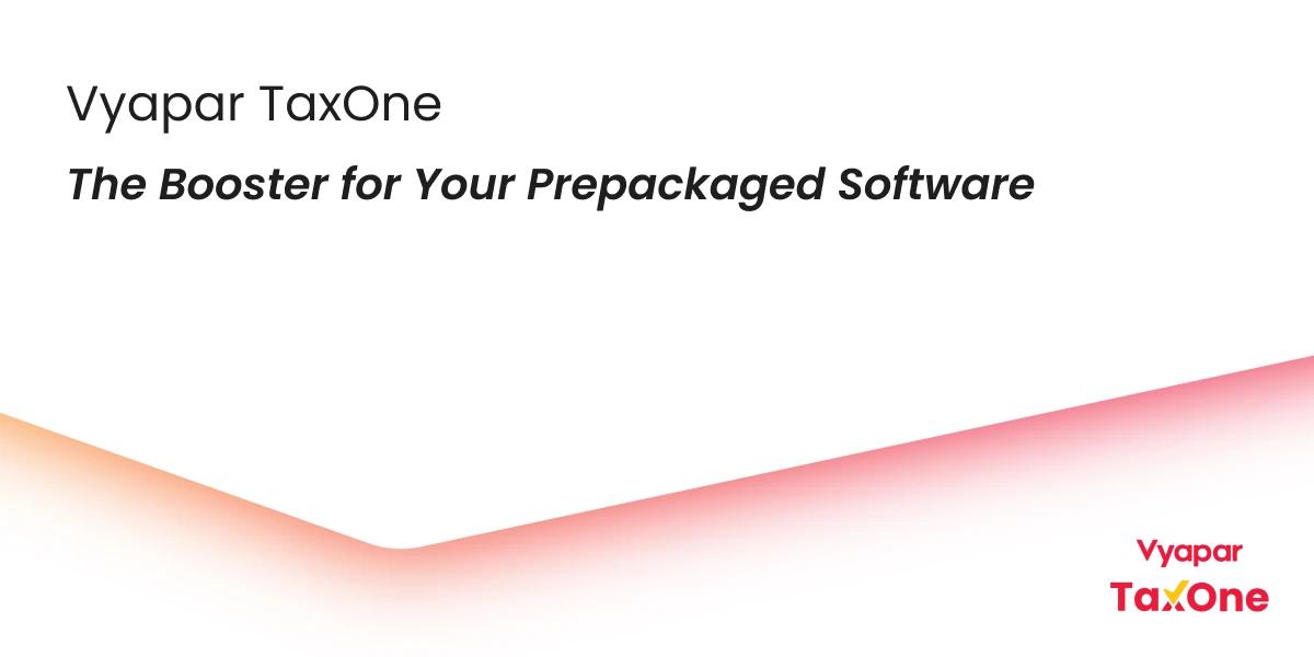 Why Prepackaged Accounting Software Can’t Match Vyapar TaxOne’s Automation Power