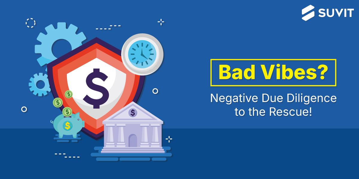 Negative Due Diligence in Banking: A Must-Know for Financial Safety