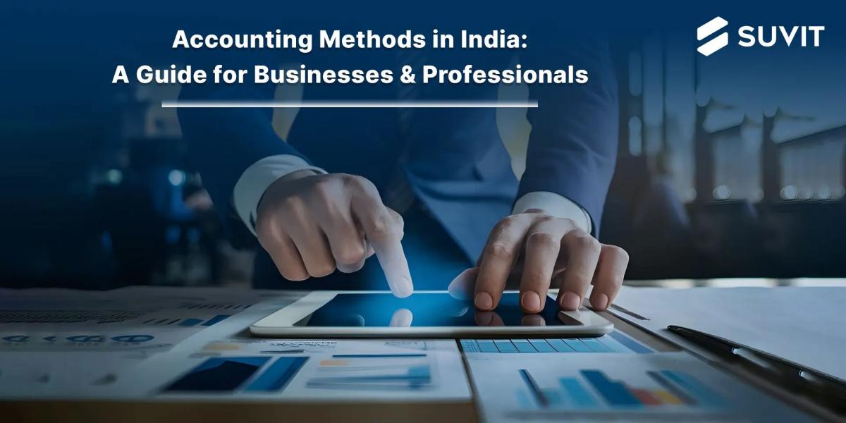 Unlocking the Secrets: A Guide to Accounting Methods for Your Indian Business