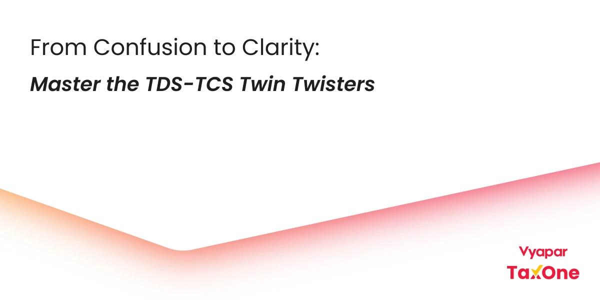 The Great Tax Balancing Act Between TDS u/s 194Q and TCS u/s 206C(1H)
