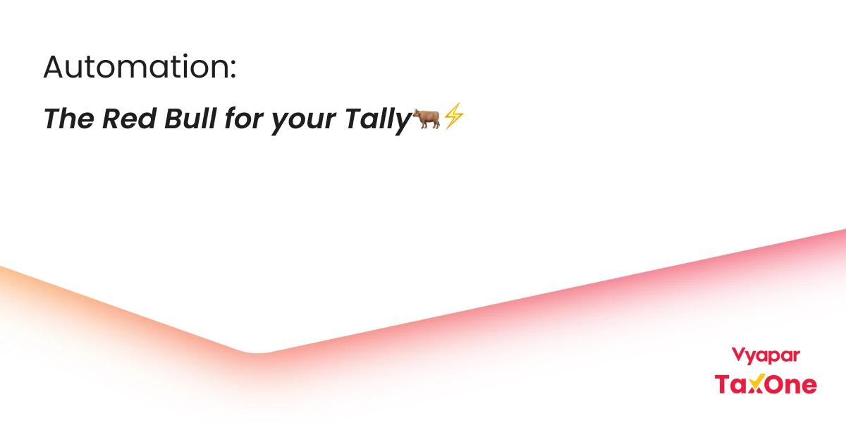 Why Every Accountant Needs Automation for Tally in 2025