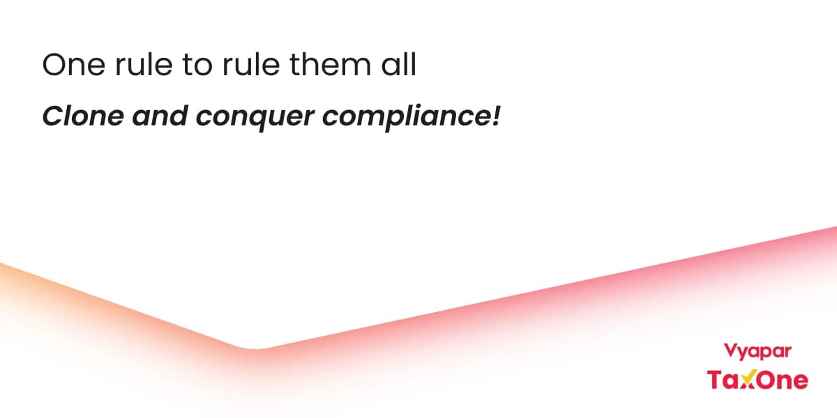 blog-img-Using Rule Cloning to Maintain Financial Compliance Across Entities