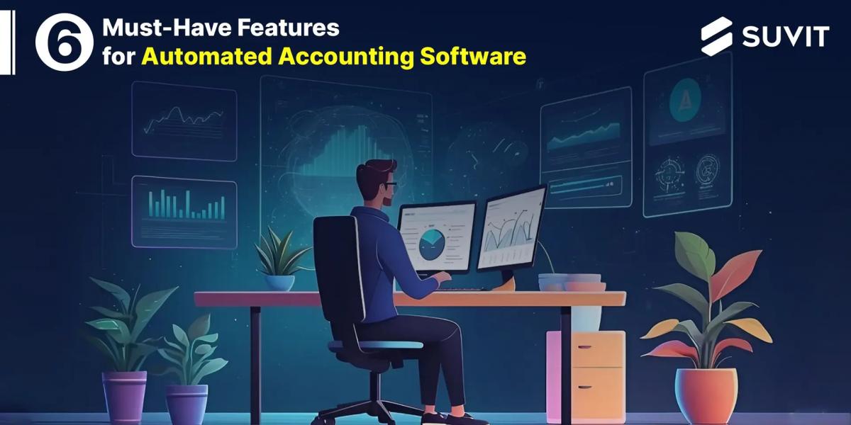 Your Guide to the 6 Must-Have Features in Automated Accounting Software