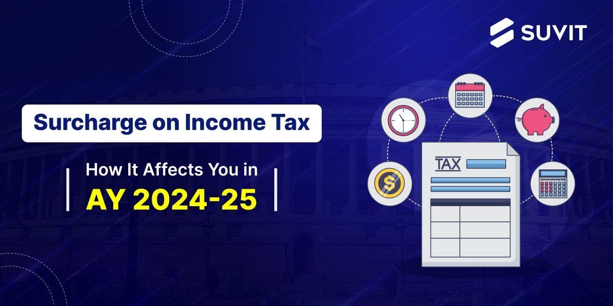 Surcharge on Income Tax: Comparing Old and New Tax Regimes for AY 2024-25