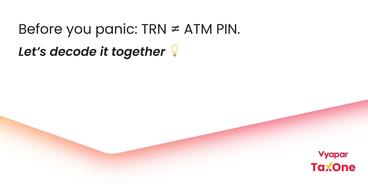 What Is the TRN Number In GST? How to Find It?