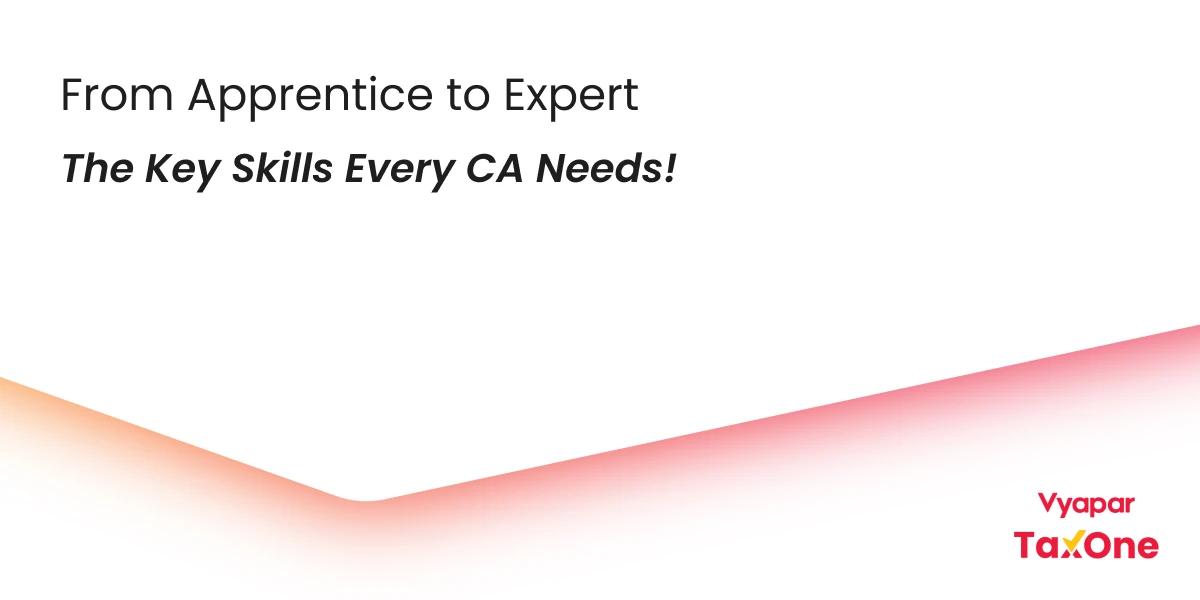 The Top 5 Skills Every CA Apprentice Needs in Managing a Practice