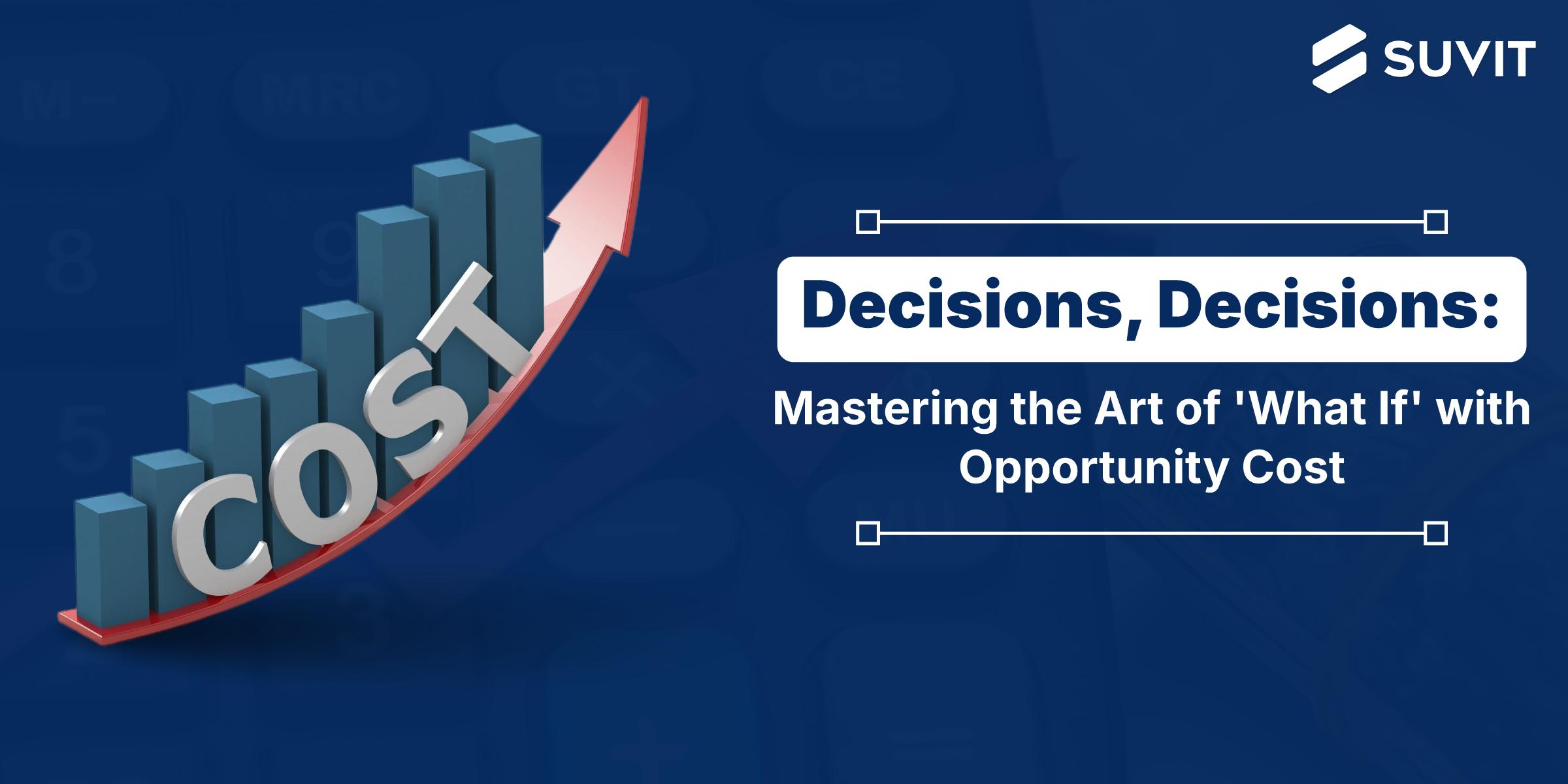 What Is An Opportunity Cost?