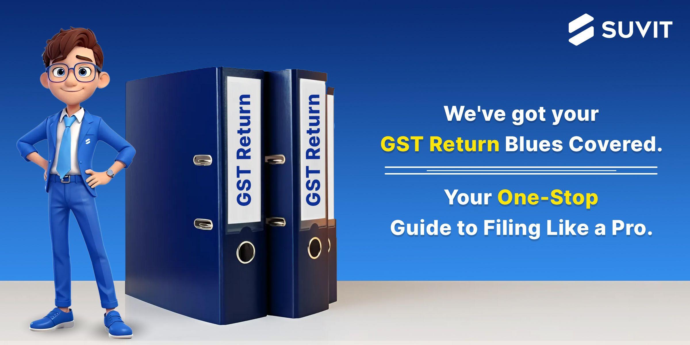 A Step-by-Step Guide to Filling All Types of GST Returns in India