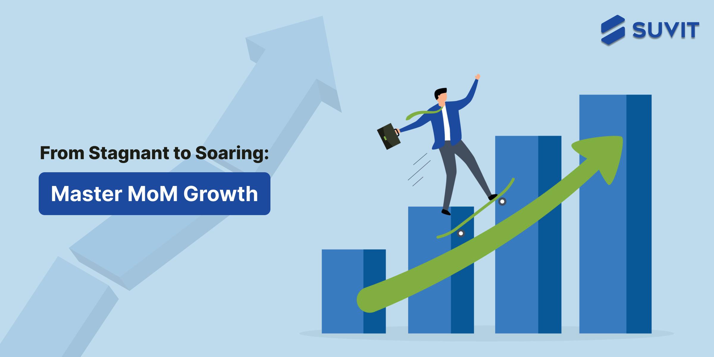 Month-over-Month Growth: Your Quick Guide to Short-Term Success