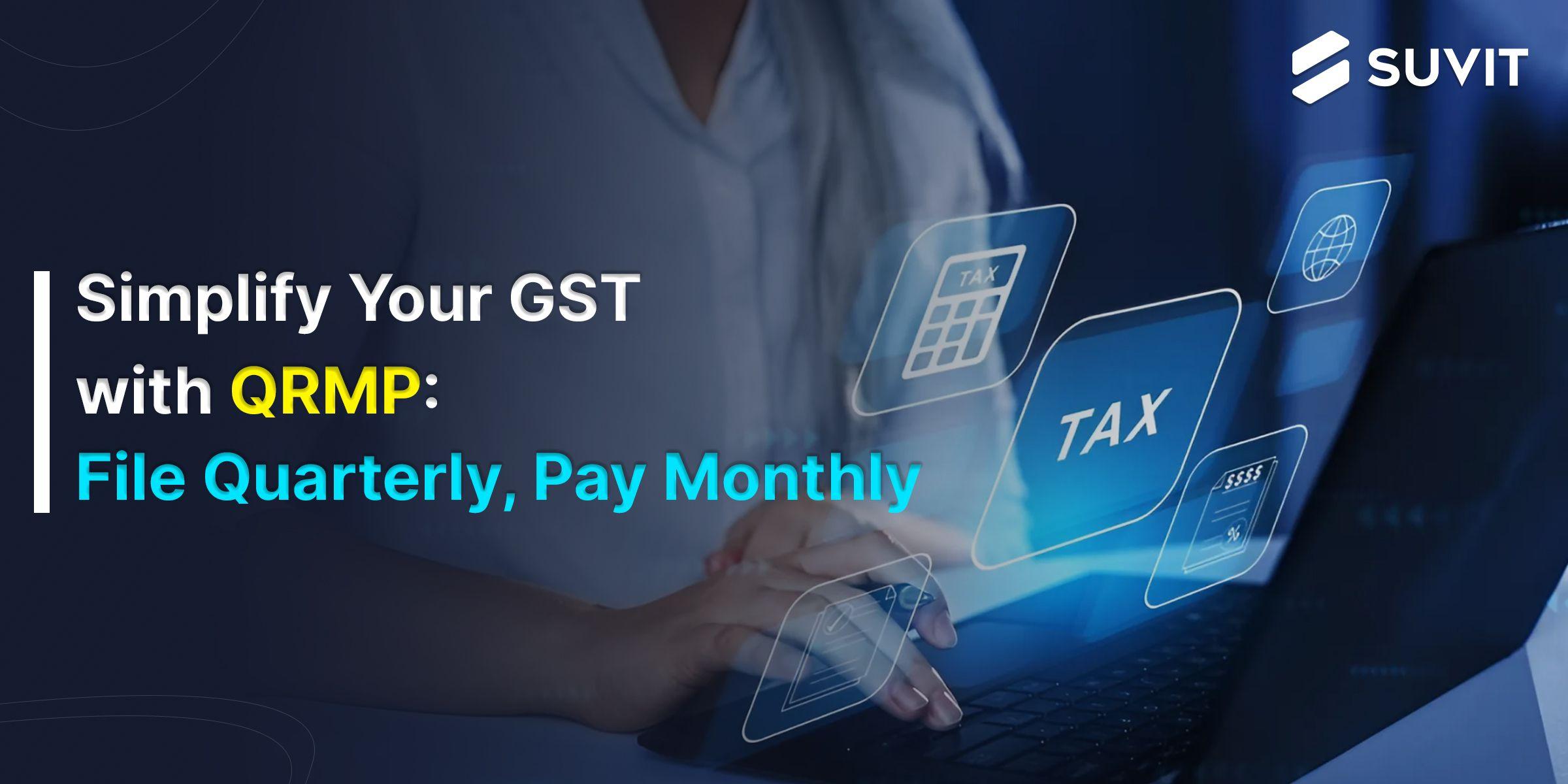 Step-by-Step Guide to the QRMP Scheme: Making GST Filing Easier for Small Businesses