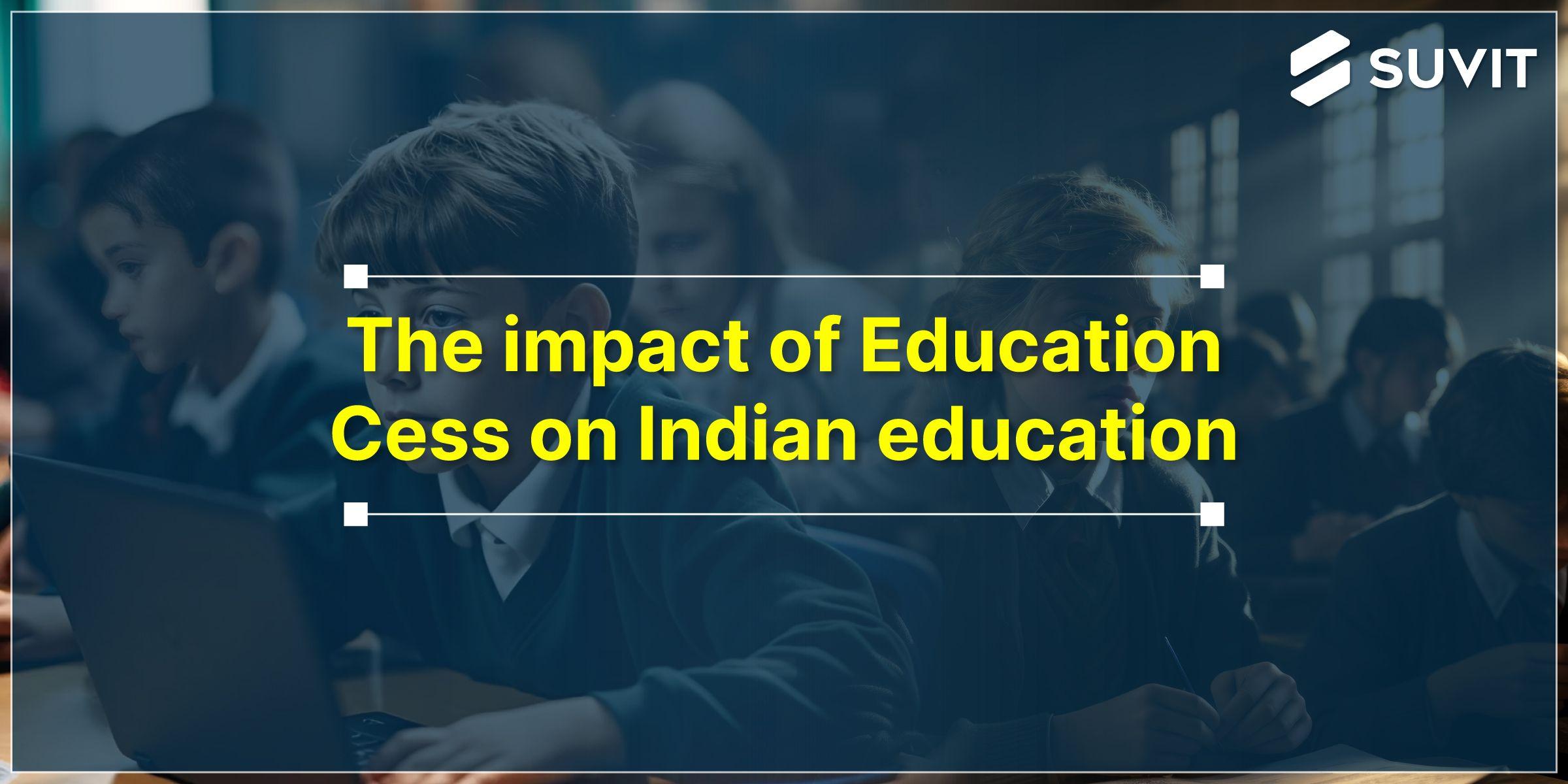 Investing in the Future: A Look at Education Cess in India