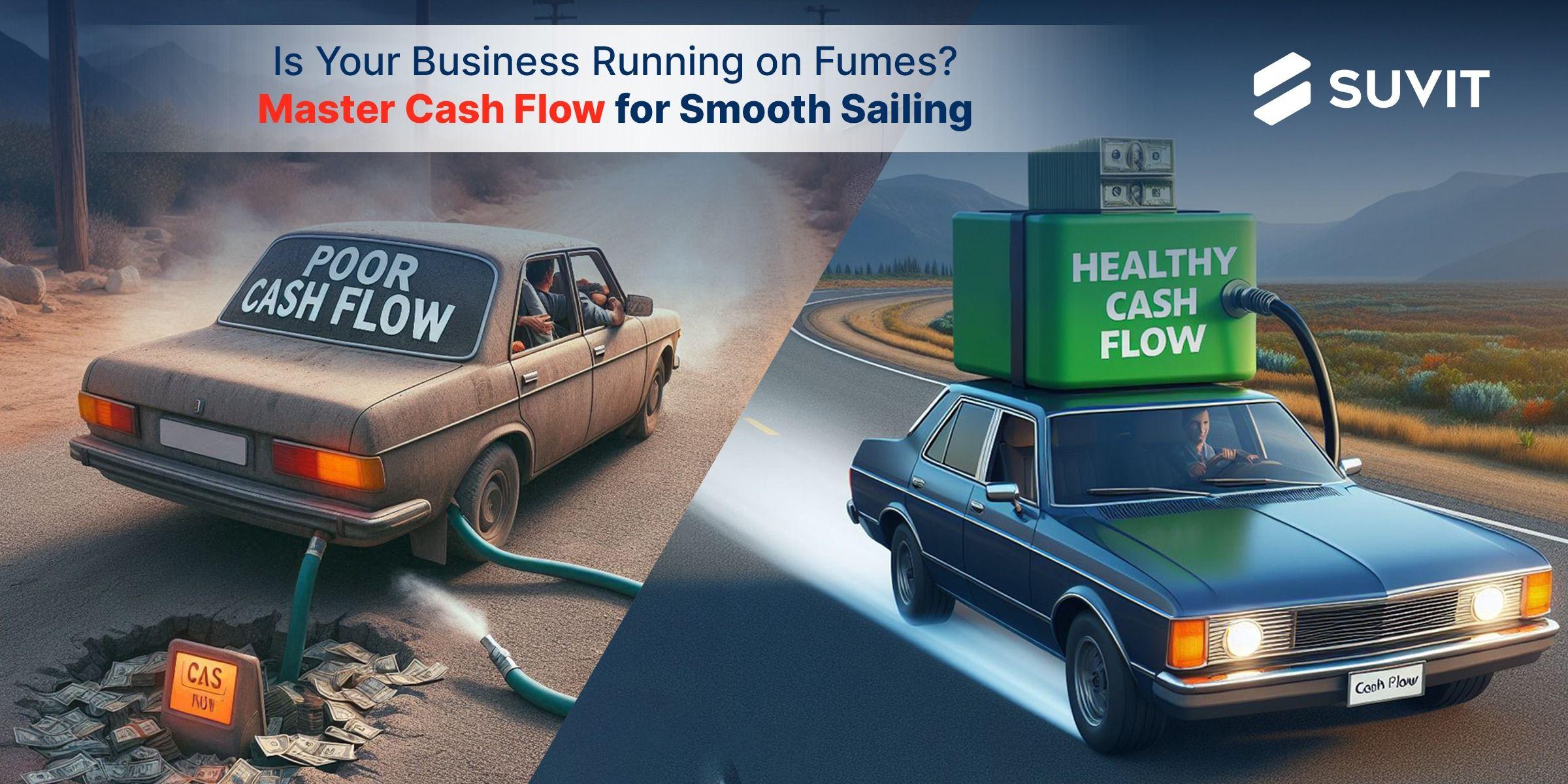 The Engine That Keeps Your Business Running: Mastering Cash Flow