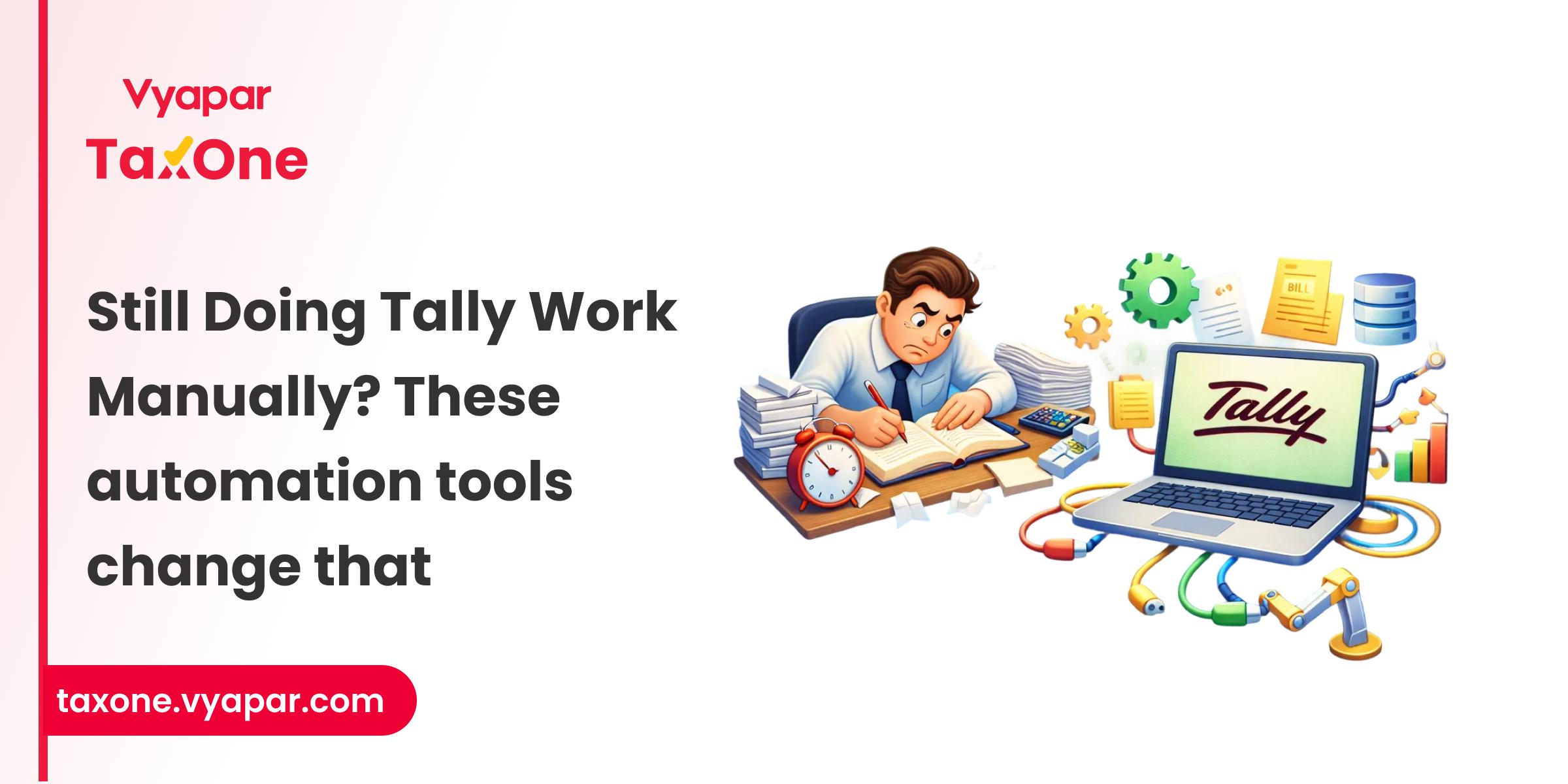 Work Smarter in Tally With Top 10 Tally Automation Tools | 2025