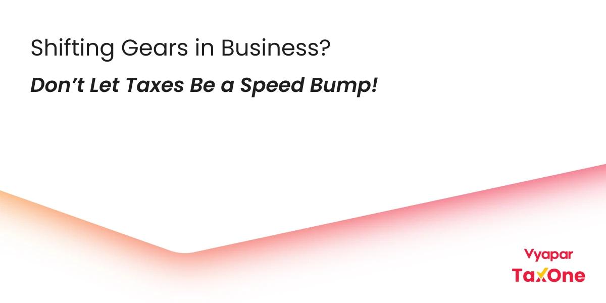 Tackling Tax Challenges in Business Reorganization: Let’s Make It Simple!