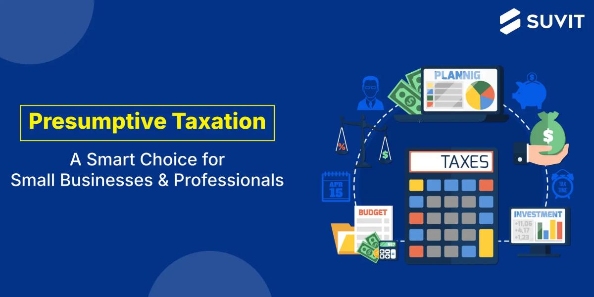 A Guide to the Presumptive Taxation Scheme in India: Meaning, Eligibility Criteria, and Key Implications