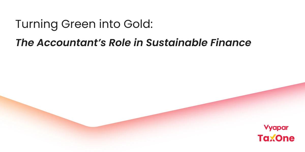 The Growing Importance of Accountants in Advancing Sustainable Finance