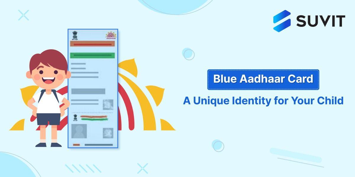 Blue Aadhaar Card: A Must-Have for Children Below the Age of Five