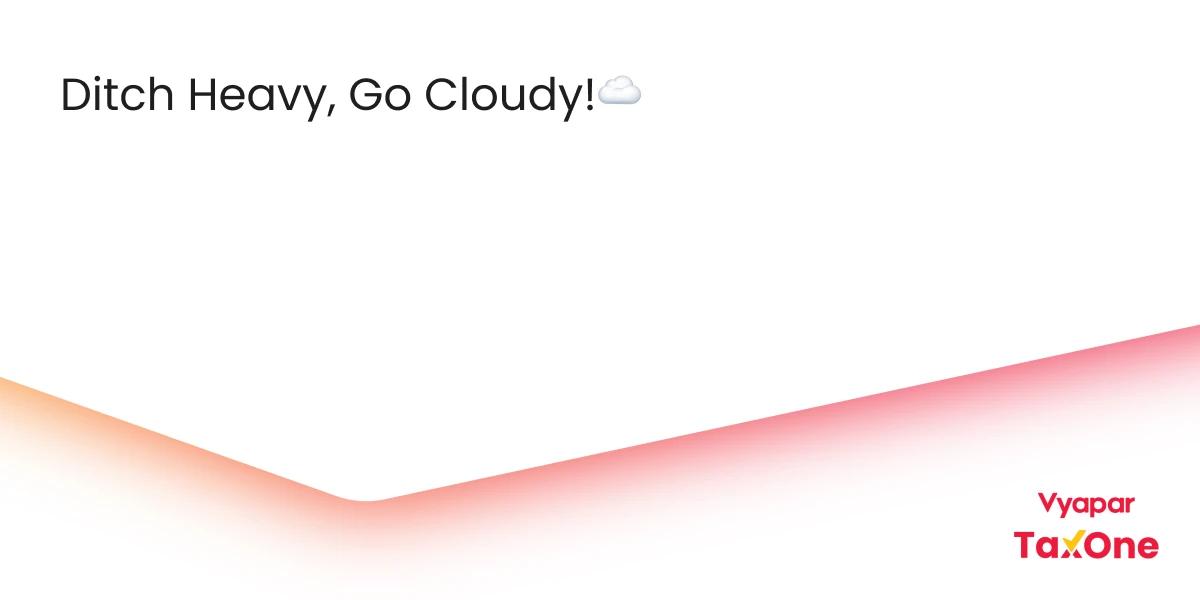 From Desktop to Cloud: 7 Reasons to Move Your Tally On Cloud