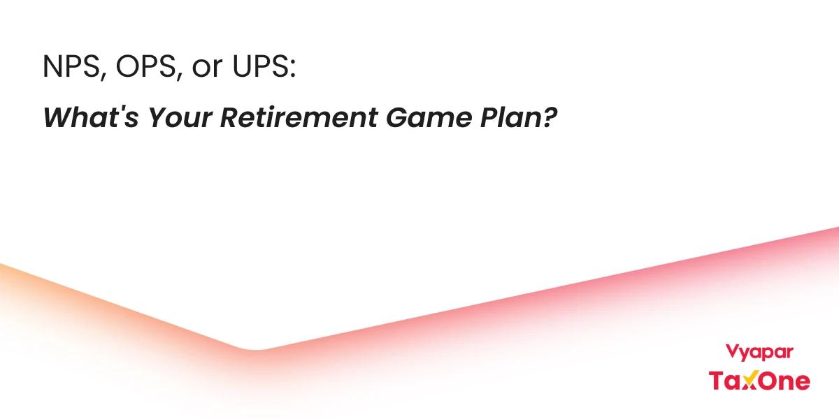 UPS vs NPS vs OPS: The Ultimate Guide to Choosing Your Perfect Pension Plan