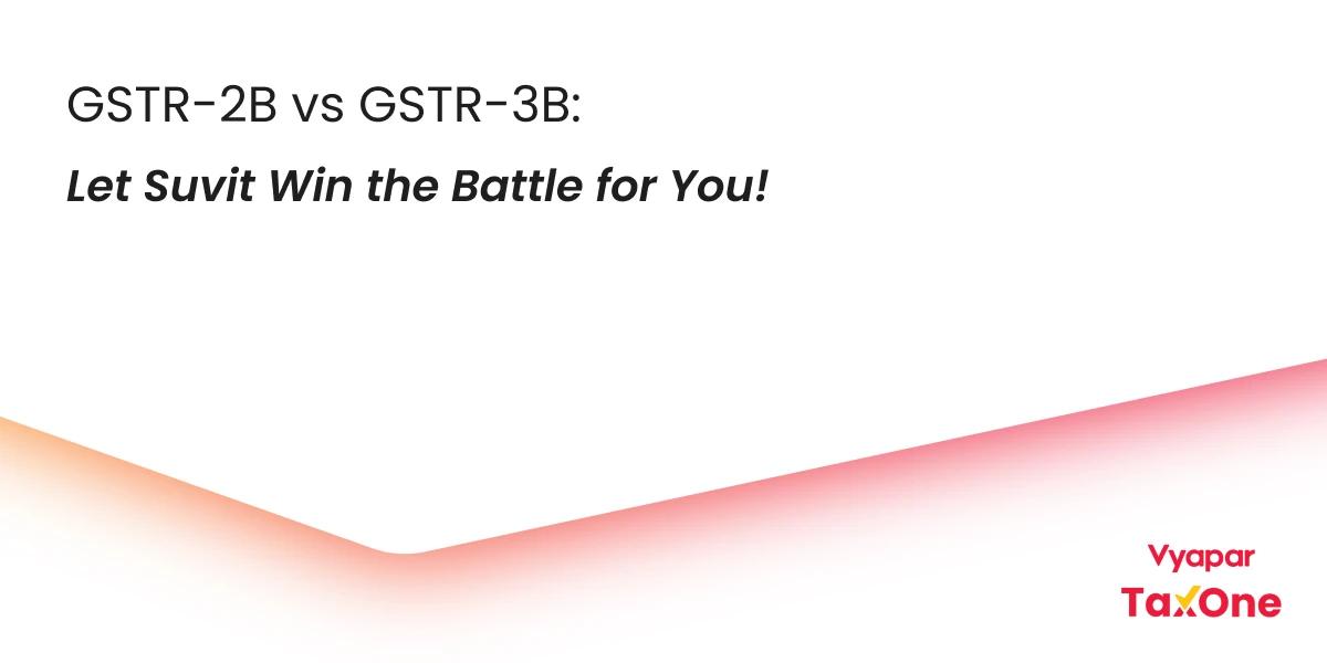 GSTR-2B vs GSTR-3B: Automating ITC Matching for Accurate GST Filing