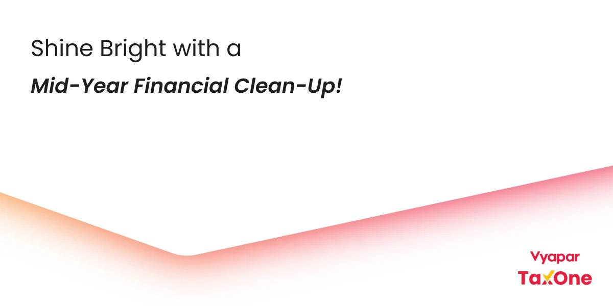 Diwali Bookkeeping Clean-Up: Essential Checklist to Tidy Up Your Half-Year Financials