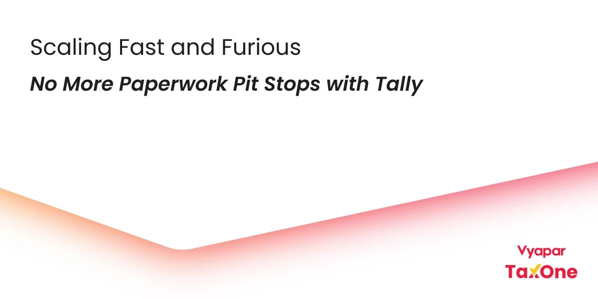 Scaling with Speed: How Tally Automation Empowers Growing Businesses