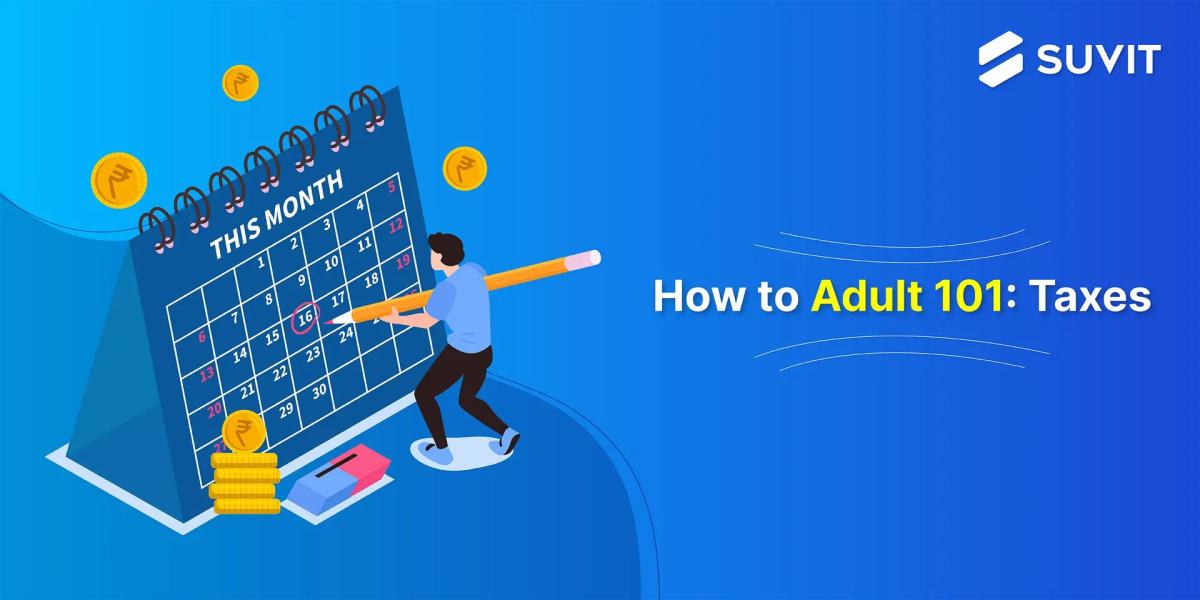 Mastering Taxes: A Beginner's Guide for Indian Millennials