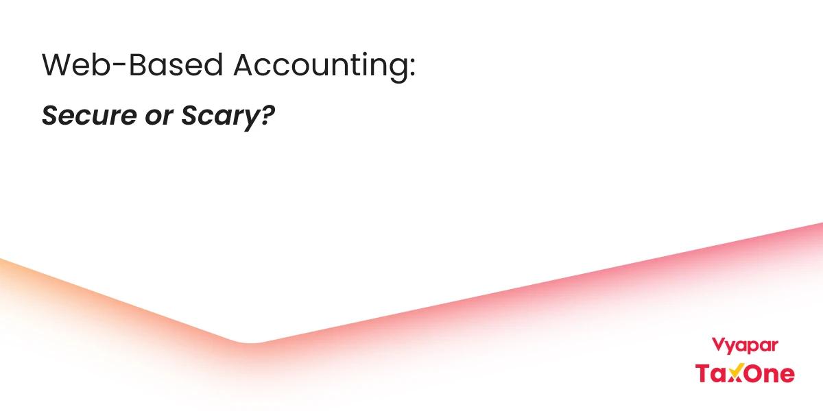 How Secure is Web-Based Accounting? Debunking Myths and Facts