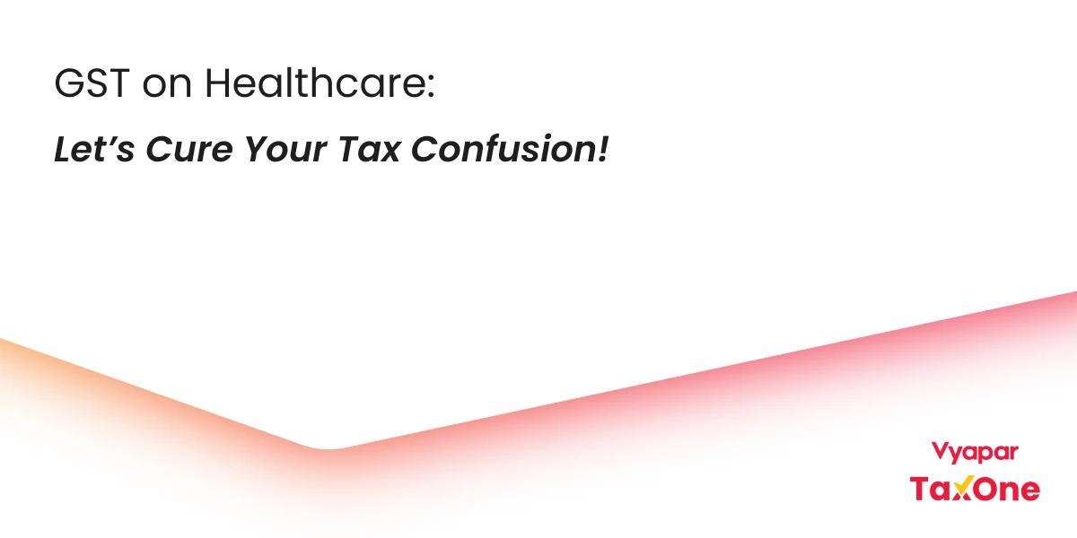 The Truth About GST on Healthcare Services: What’s Exempt and What’s Not