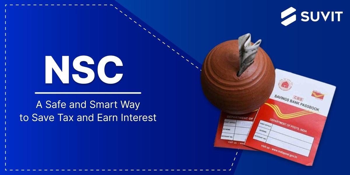 NSC - A Government-Backed Scheme for Secure and Tax-Efficient Savings
