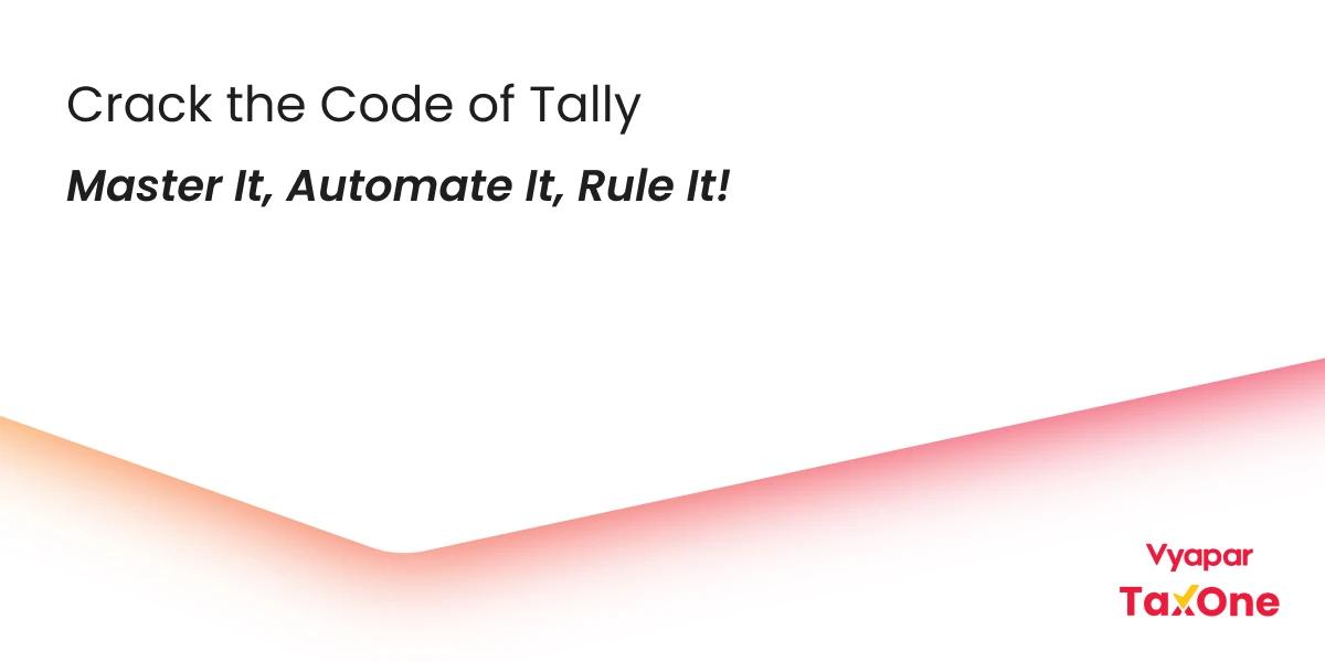 The Only Guide You Need to Master Tally Accounting Software: From Basics to Advanced Features