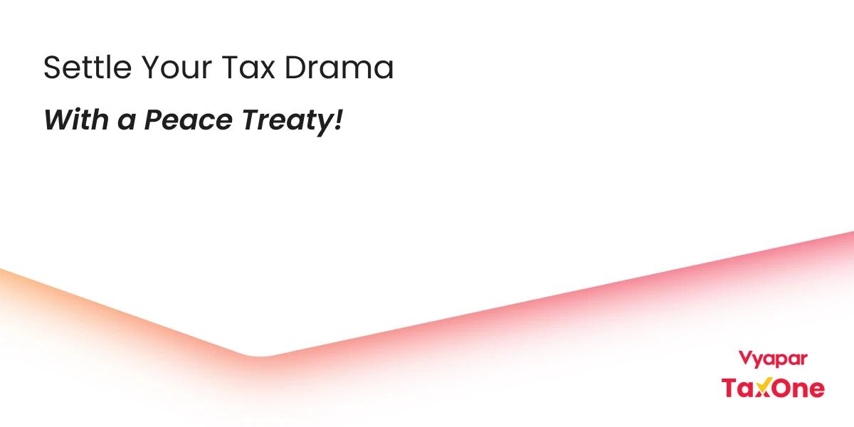 Direct Tax Vivad se Vishwas (DTVSV) Scheme: Everything You Need to Know