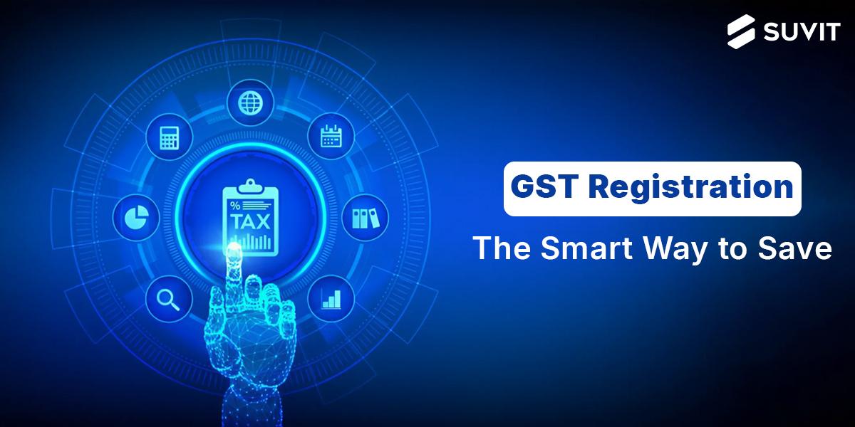 How GST Registration Can Put More Money Back in Your Pocket