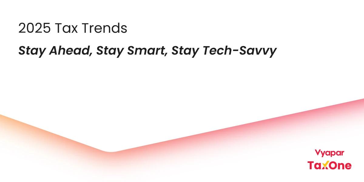 Emerging Trends in Tax Technology: What Chartered Accountants Should Know for 2025