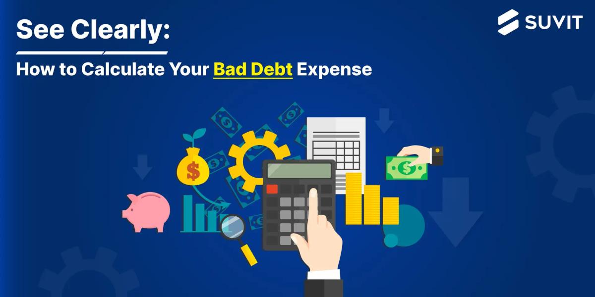 How to Manage Bad Debt Expense in Your Business