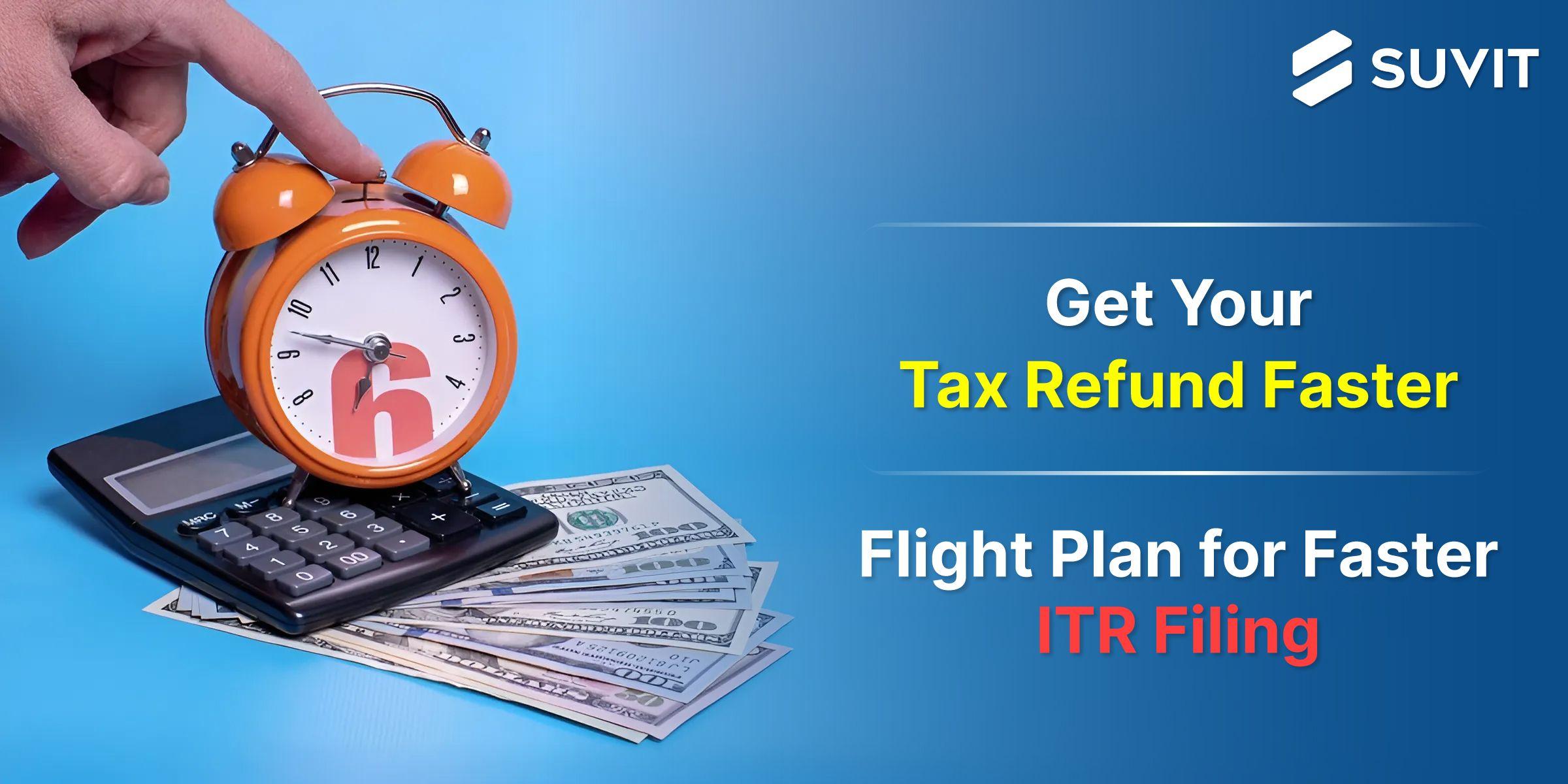 Fast Track Your Tax Refund: Essential Tips for Smooth ITR Filing