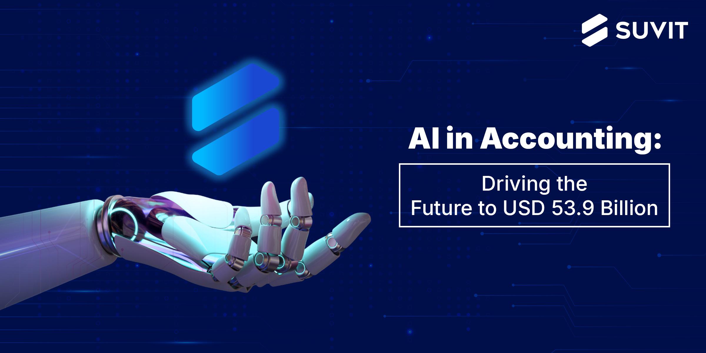 Explosive Growth in AI for Accounting: How the Market is Set to Reach USD 53.9 Billion by 2030