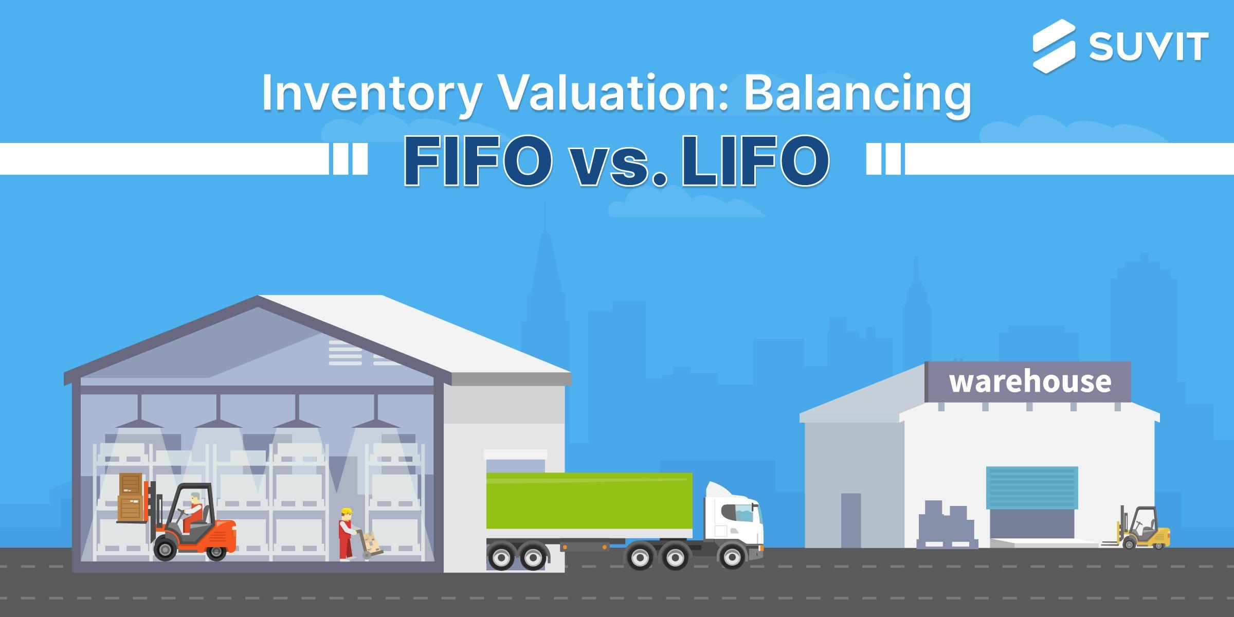 FIFO vs. LIFO: Picking the Right Inventory Valuation Method for Your Business