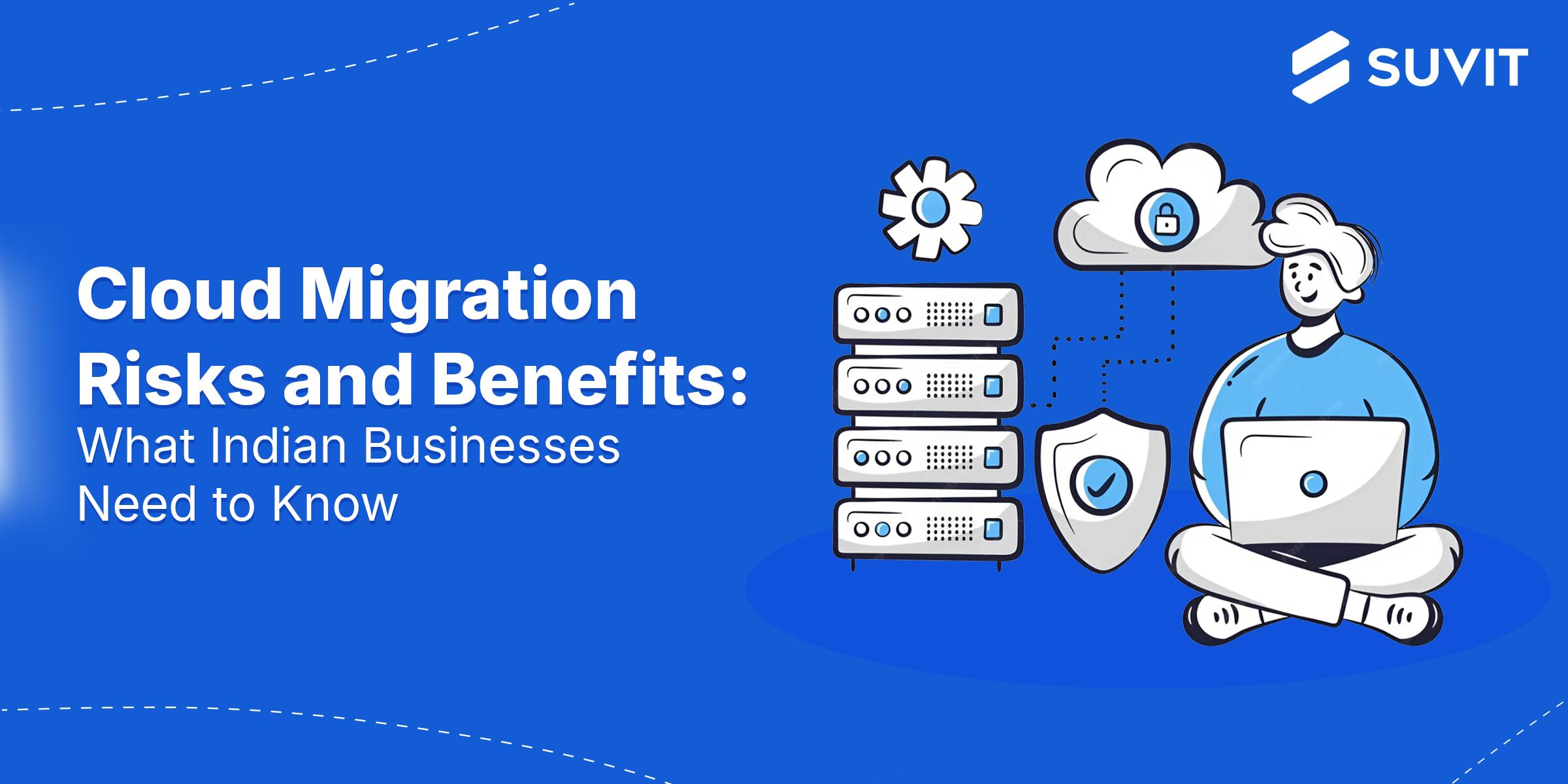 Cloud Migration Risks & Benefits