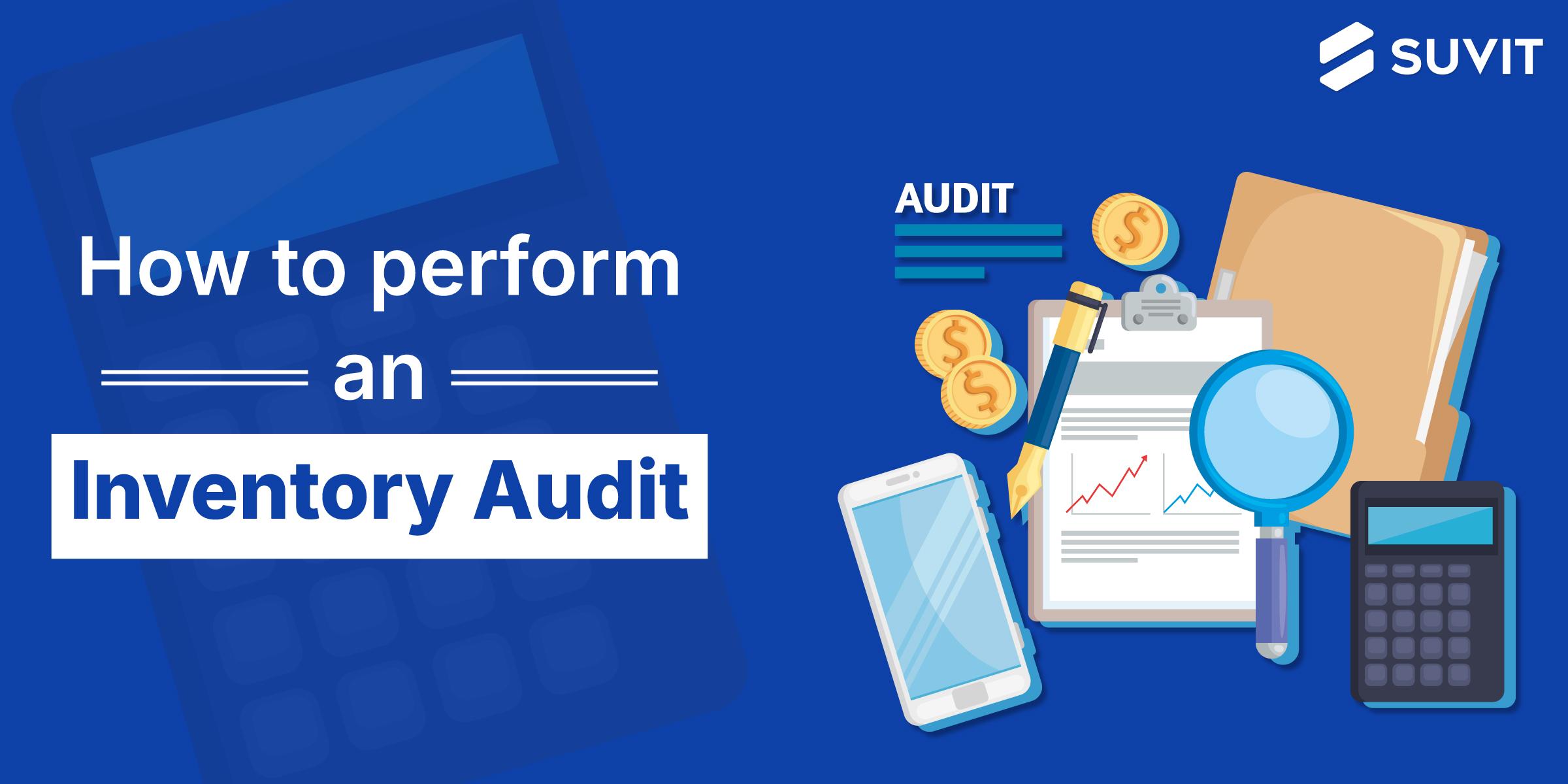 Comprehensive Guide to Inventory Audits: Definition, Importance, and Best Practices