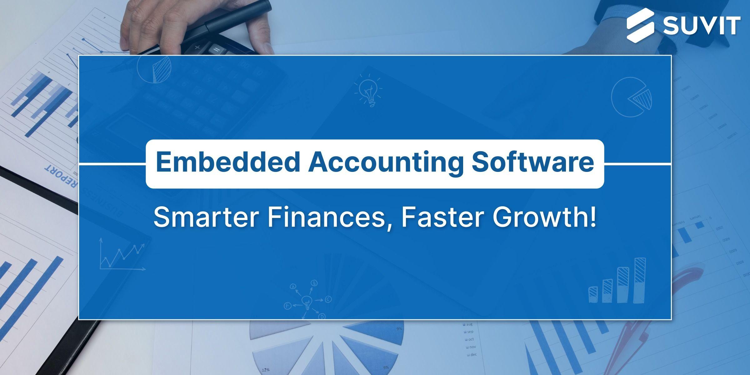 How Embedded Accounting Software Can Boost Your Business Growth