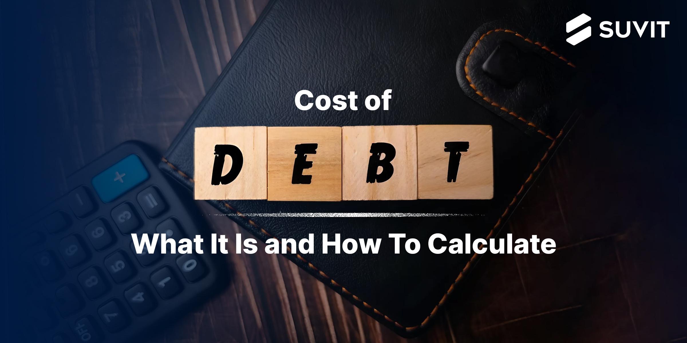 Cost of Debt: Definition, Examples, and How to Calculate?